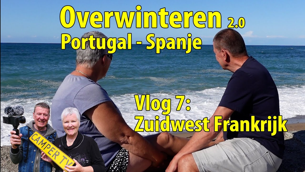 Camper TV 255 #Overwinteren #Portugal #Spanje Vlog 7 - Zuidwest #Frankrijk