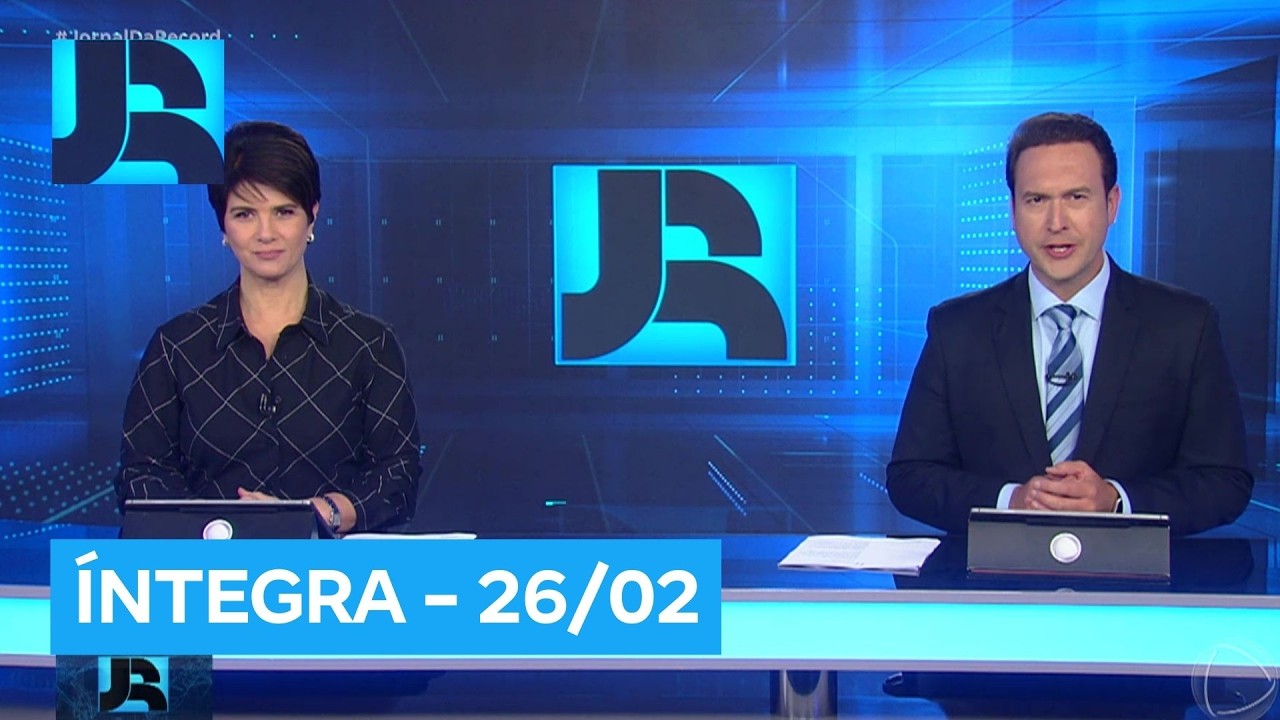 Assista à íntegra do Jornal da Record | 26/02/2026