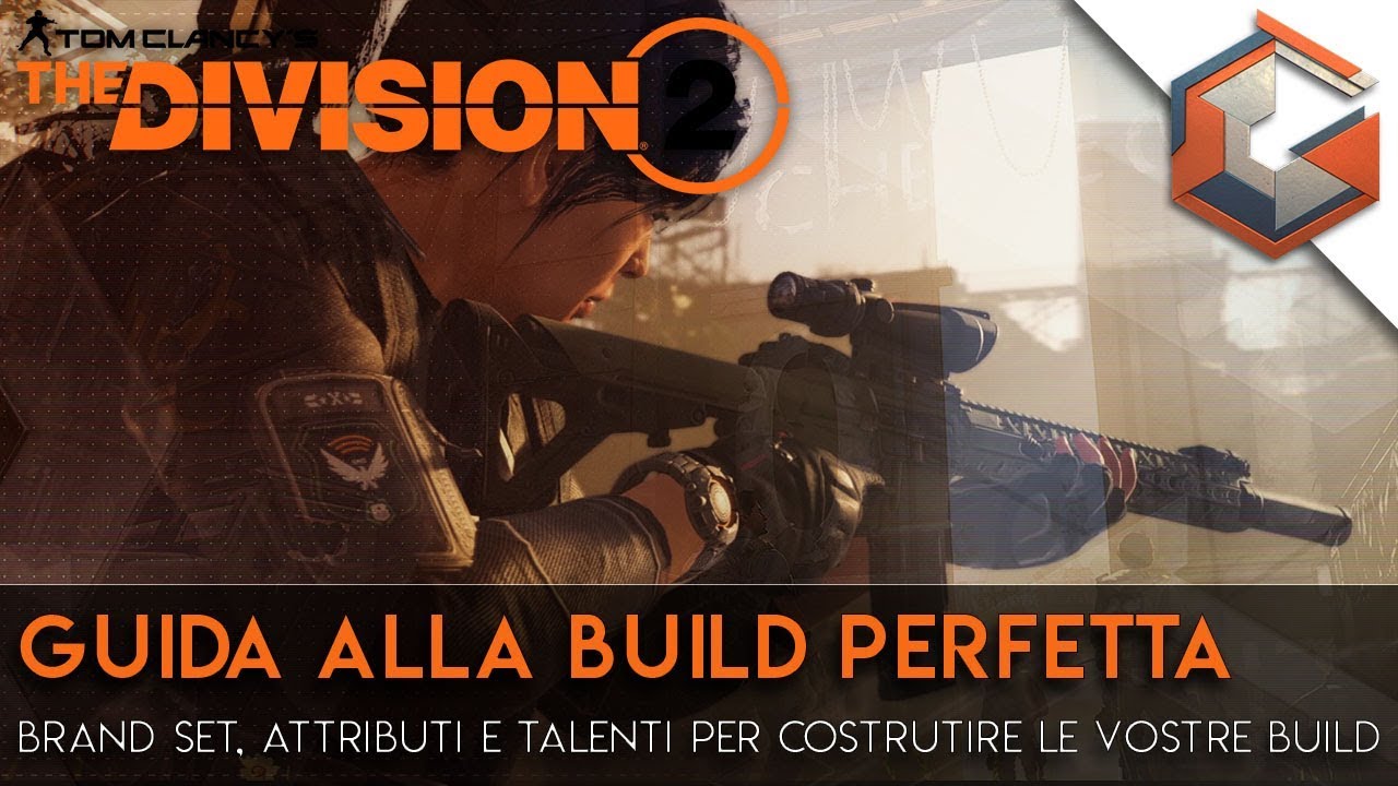 The Division 2 | GUIDA alla Build PERFETTA | Tutti i Brand Sets, Attributi e Talenti!