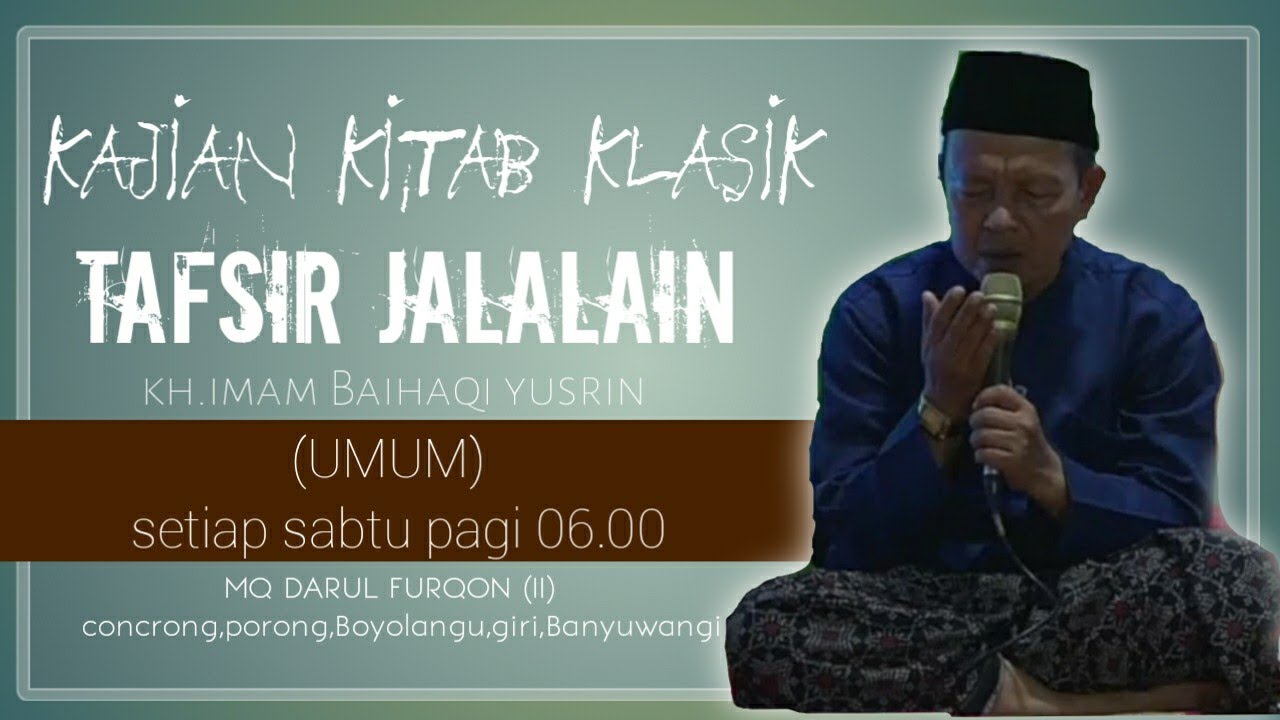KAJIAN KITAB KLASIK (tafsir jalalain) KH IMAM BAIHAQI YUSRIN
