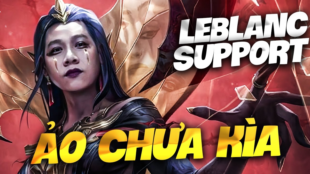 TRUNG LEBLANC | THẦY BA LỘT XÁC KHI DÙNG LEBLANC SUPPORT KHIẾM TEAM ĐỊCH CHÓNG MẶT QUAY CUỒNG