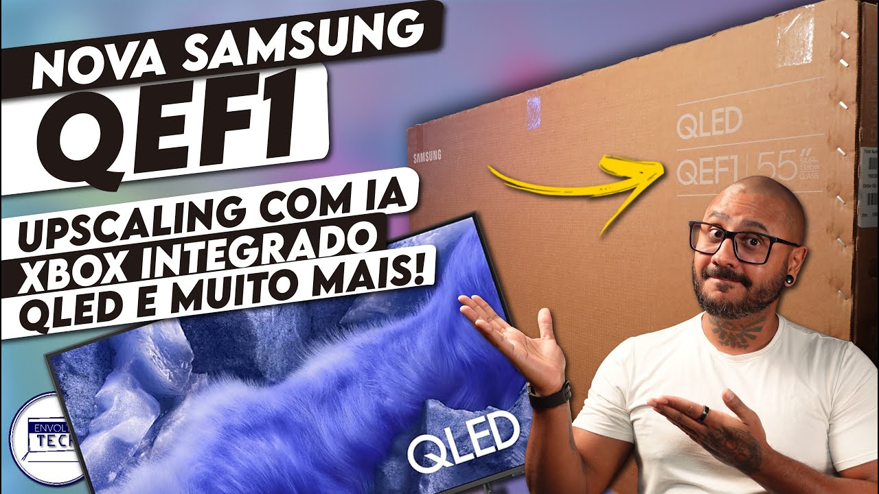 Unboxing da NOVA Tv QLED Samsung QEF1 - Uma TV com bom upscaling Xbox e Karaoke integrados e mais!