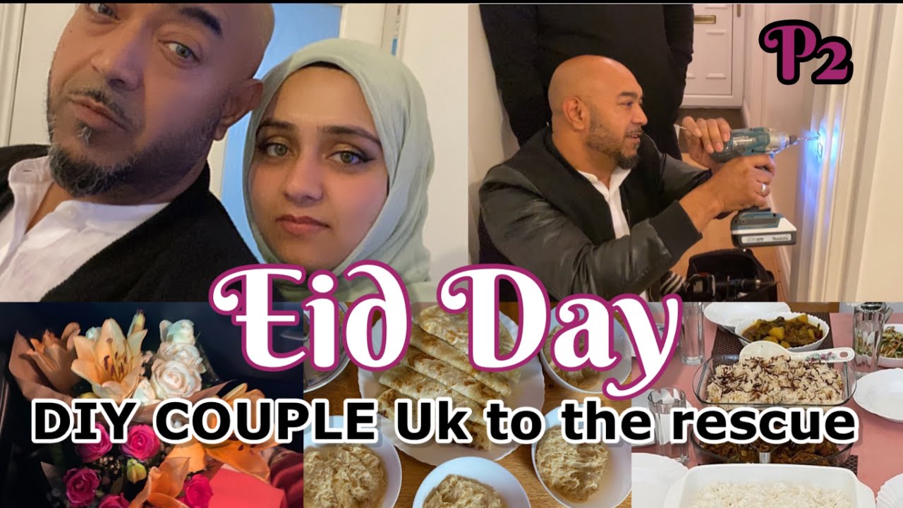 Eid-Ul-Fitr 2021/ Eid day DIY COUPLE UK to the rescue/ p2