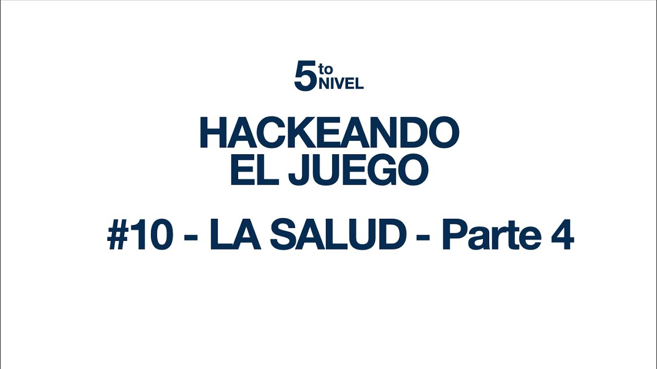 Hack #10 La Salud Parte 4
