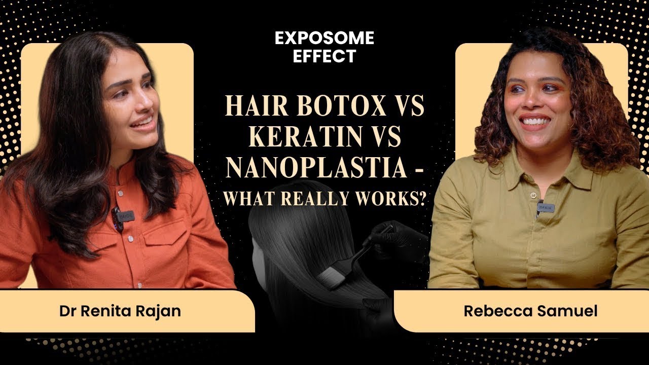 Ботокс для волос против кератина: что лучше для вас? | Exposome Effect | Доктор Ренита Раджан и Р...