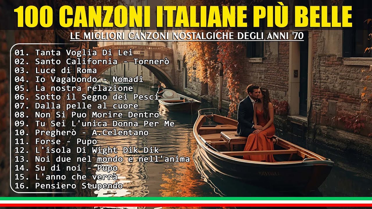 100 CANZONI ITALIANE PIÙ BELLE - Le Migliori Canzoni Nostalgiche Degli anni '70 ( Italian Music )