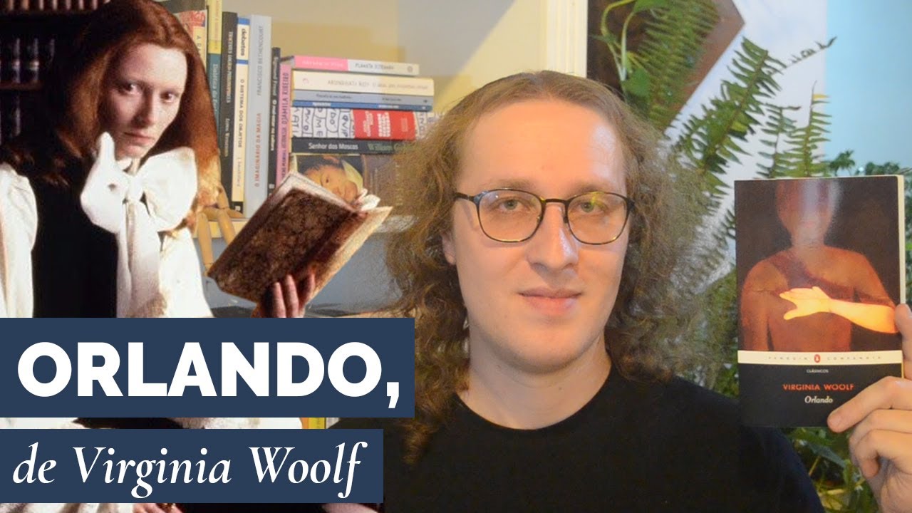 Orlando, de Virginia Woolf (e 2 dicas de filmes)
