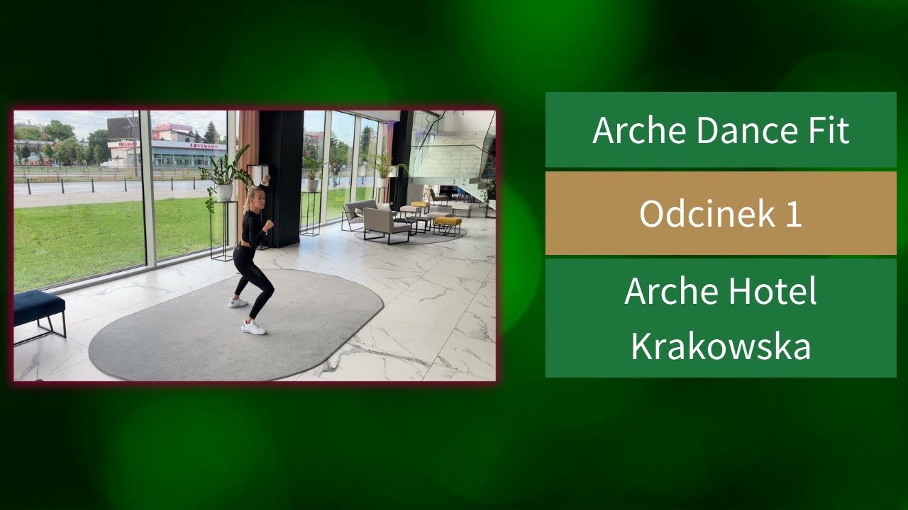 Arche Dance Fit odc. 1 Arche Hotel Krakowska
