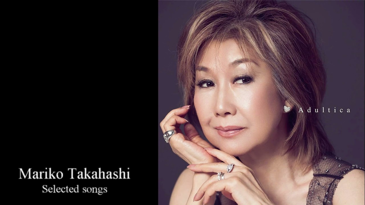 Mariko Takahashi - Selected Songs / 高橋真梨子-選りすぐった楽曲