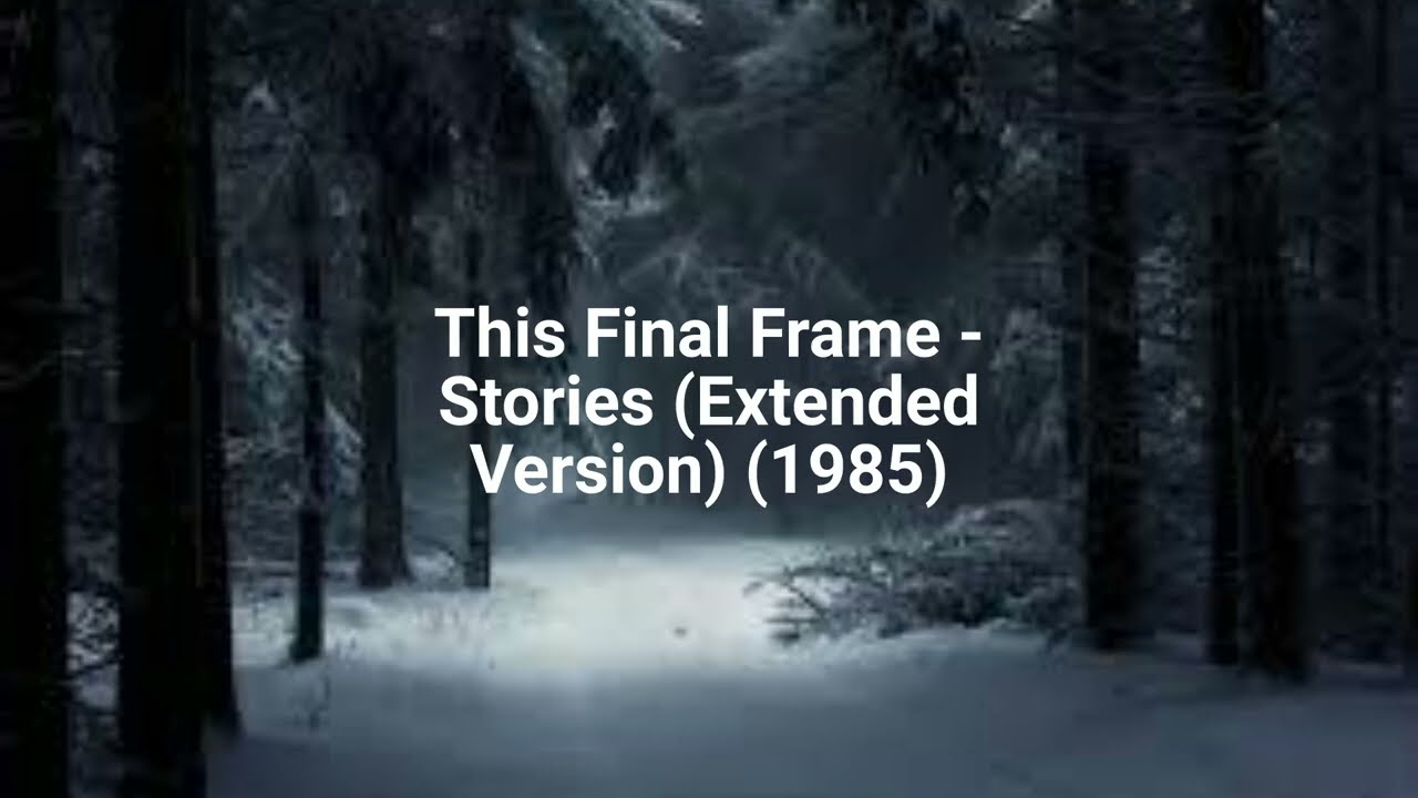 This Final Frame - Stories (Extended Version) (1985)