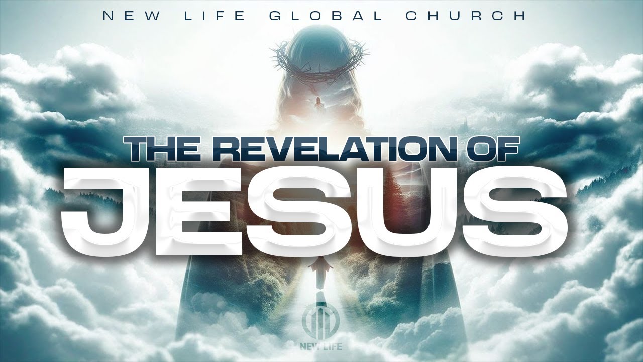 The Revelation of Jesus | New Life Global Church
