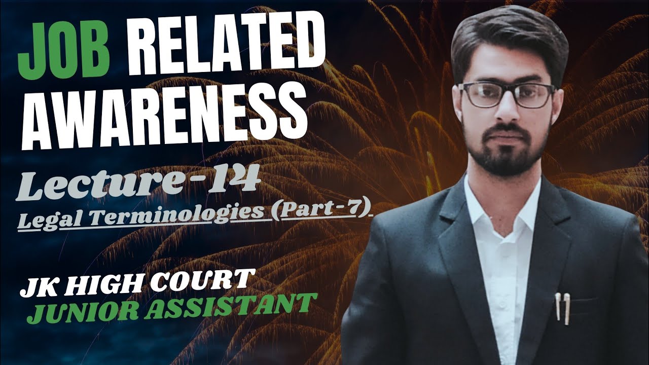 Lec-14 |Job Related Awareness |Legal Terminologies |J&K High Court Junior Assistant |Adv Shoket Mir.