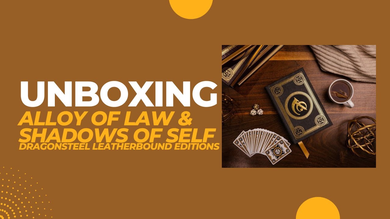 Alloy of Law & Shadows of Self Dragonsteel Leatherbound Editions Unboxing and Art Showcase