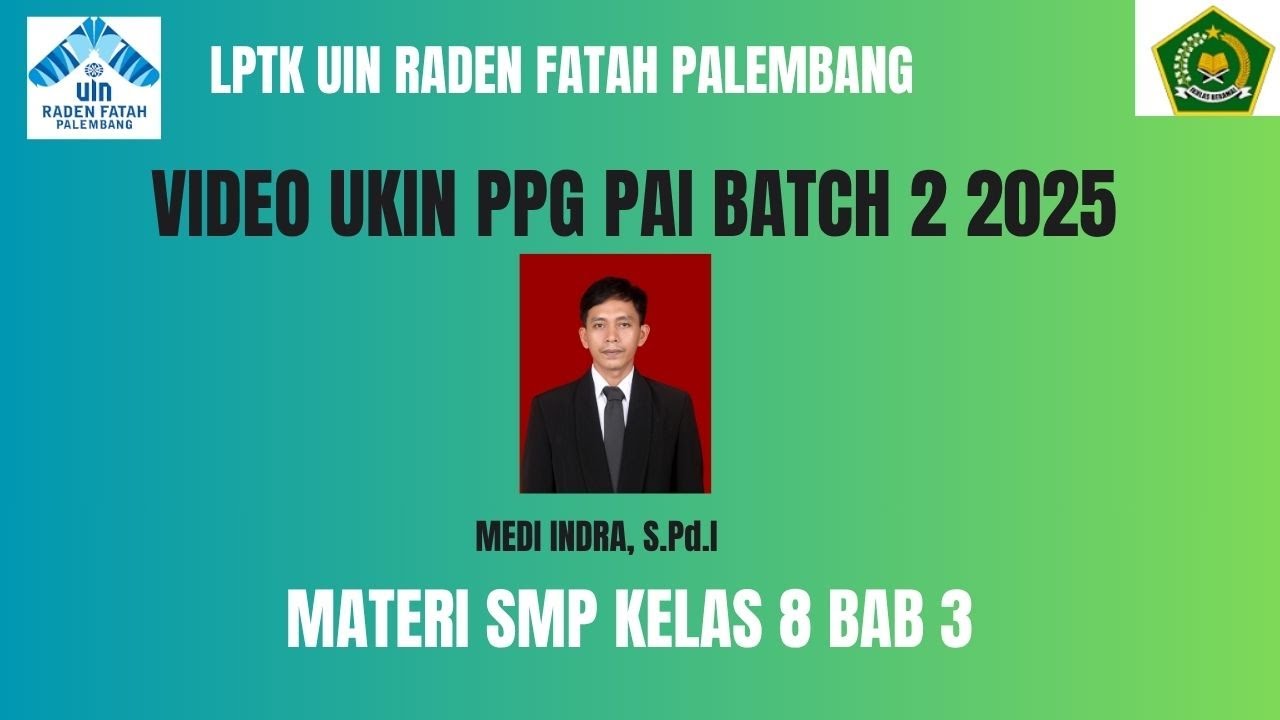 VIDEO UKIN PPG PAI BATCH 2 2025 MATERI SMP KELAS 8 BAB 3 - MEDI INDRA