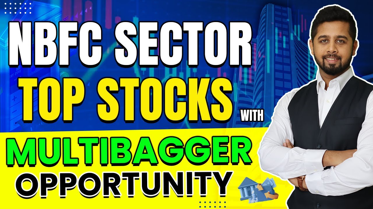 Top stocks from NBFC Sector with multibagger growth potential | Top NBFC Stocks India
