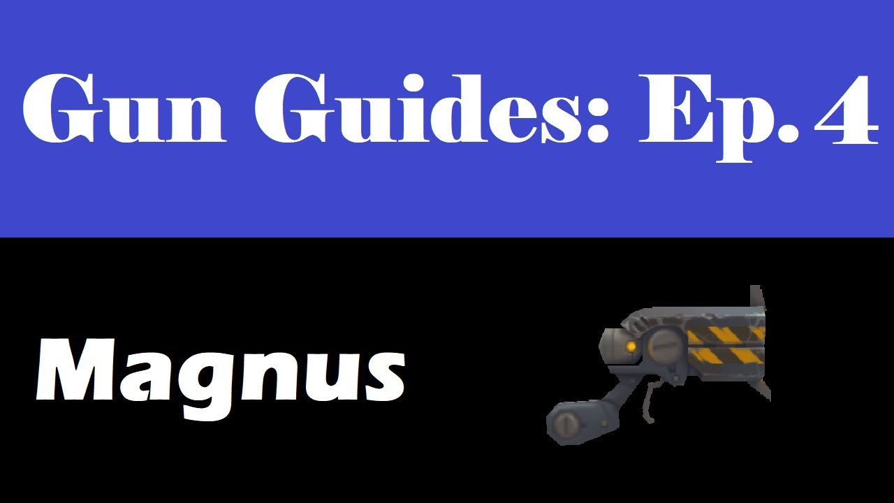 Spiral Knights Gun Guides Ep. 4: Magnus
