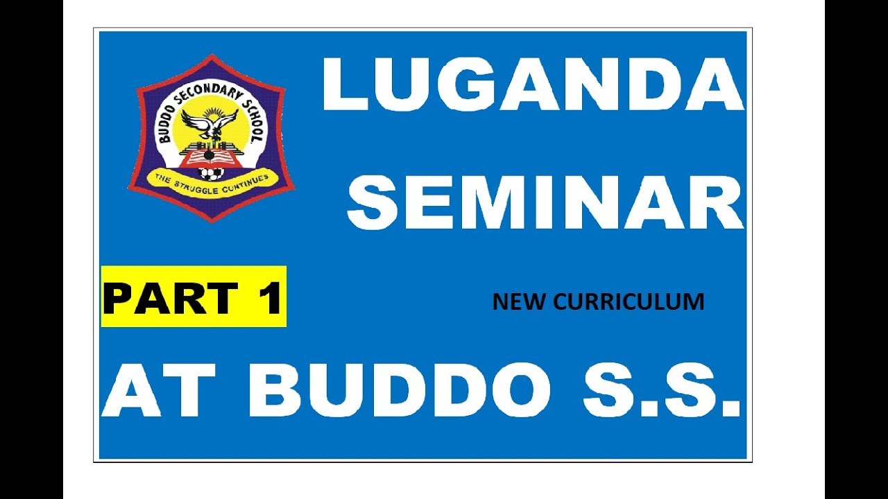 PART.1 LUGANDA SEMINAR| NEW CURRICULUM AT BUDDO S.S.  #pass luganda