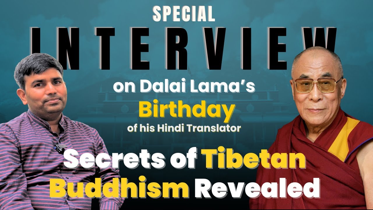 Deep Conversation on Tibetan Buddhism: Interview with Dalai Lama's Hindi Translator Kailash Bauddha
