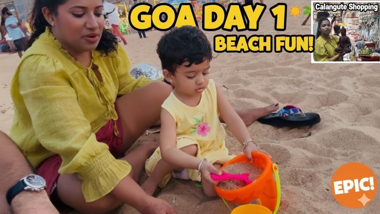 Goa Day 1 (Part 2)Calangute Beach aur Market with Siya! 👶🛒 |