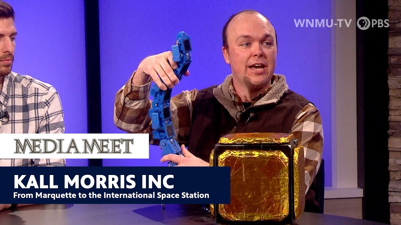 Kall Morris Inc: From Marquette to the International Space Station | Media Meet | WNMU-TV PBS