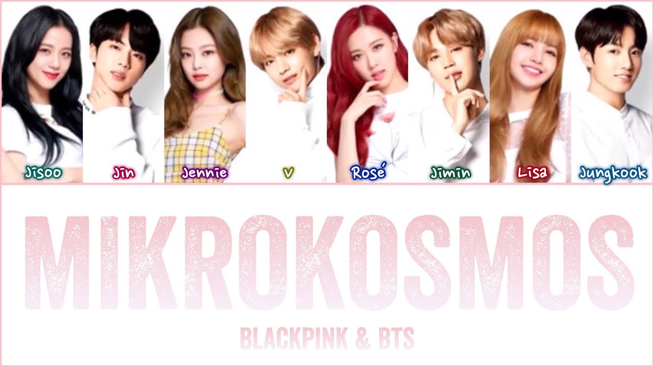How would BLACKPINK and BTS (Vocal Line) sing 'Mikrokosmos' by BTS Lyrics (Han|Rom|Eng) (FANMADE)
