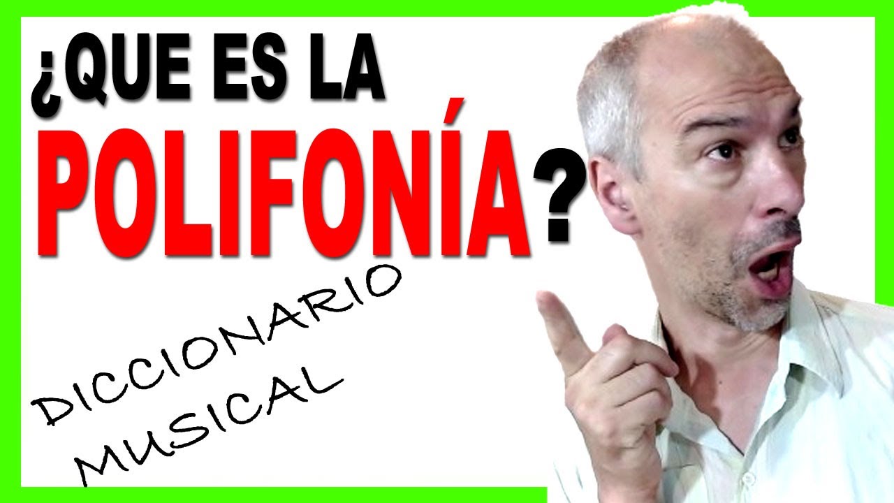 POLIFON&Iacute;A MUSICAL ♫ &iquest;Qu&eacute; es? 𝄞 Diccionario de la M&uacute;sica