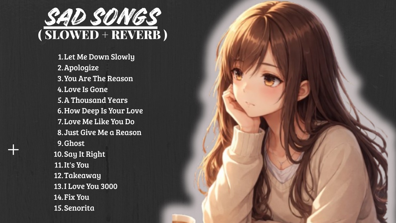 Let Me Down Slowly - Sad Love Songs That Make You Cry - Sad Songs to Listen to When You're Depressed