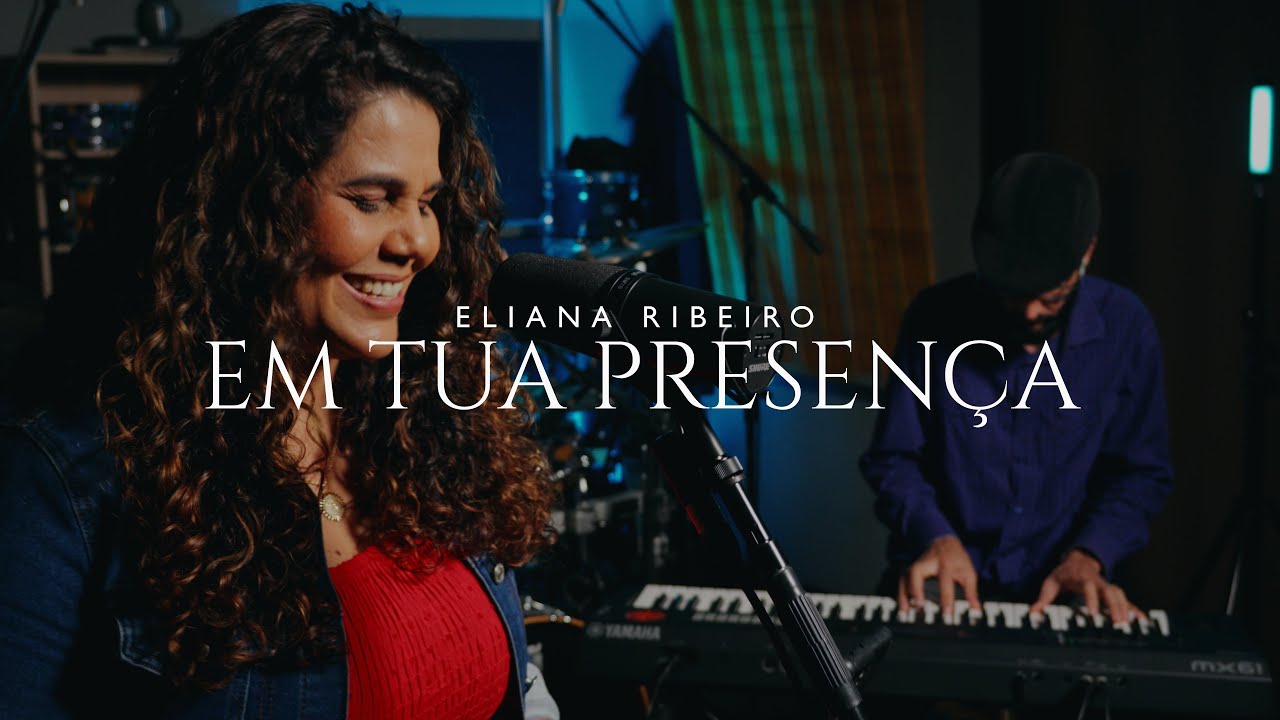 Em Tua Presença | Eliana Ribeiro