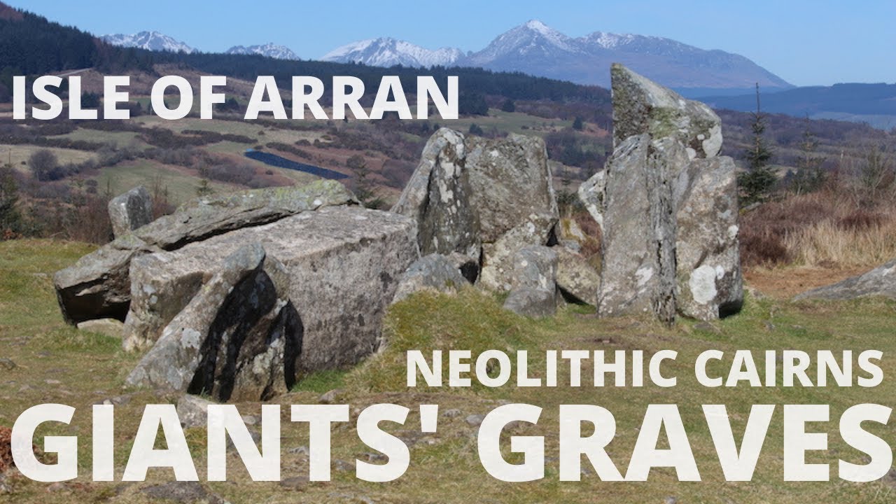 Giants' Graves Neolithic Chambered Cairns | Isle of Arran | History of Scotland | Before Caledonia