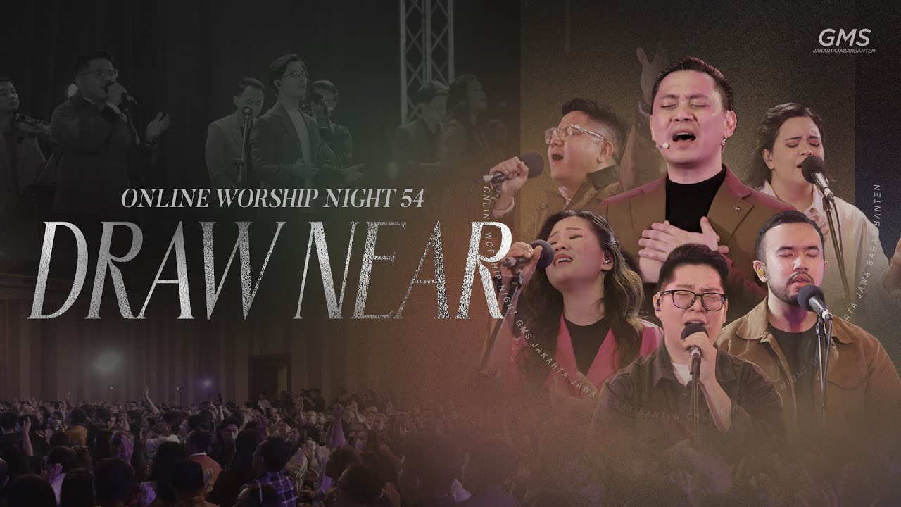 WORSHIP NIGHT 54 (2024) - GMS JAKARTA JAWA BARAT BANTEN - DRAW NEAR