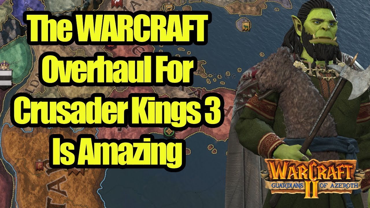 The WARCRAFT Overhaul Mod For Crusader Kings 3 Is Amazing - Guardians of Azeroth 2