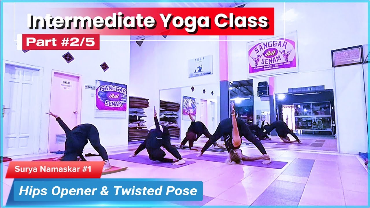 Kelas Yoga Intermediate | Bagian #2/5 : Surya Namaskar #1: Pose Membuka Pinggul & Puntiran 