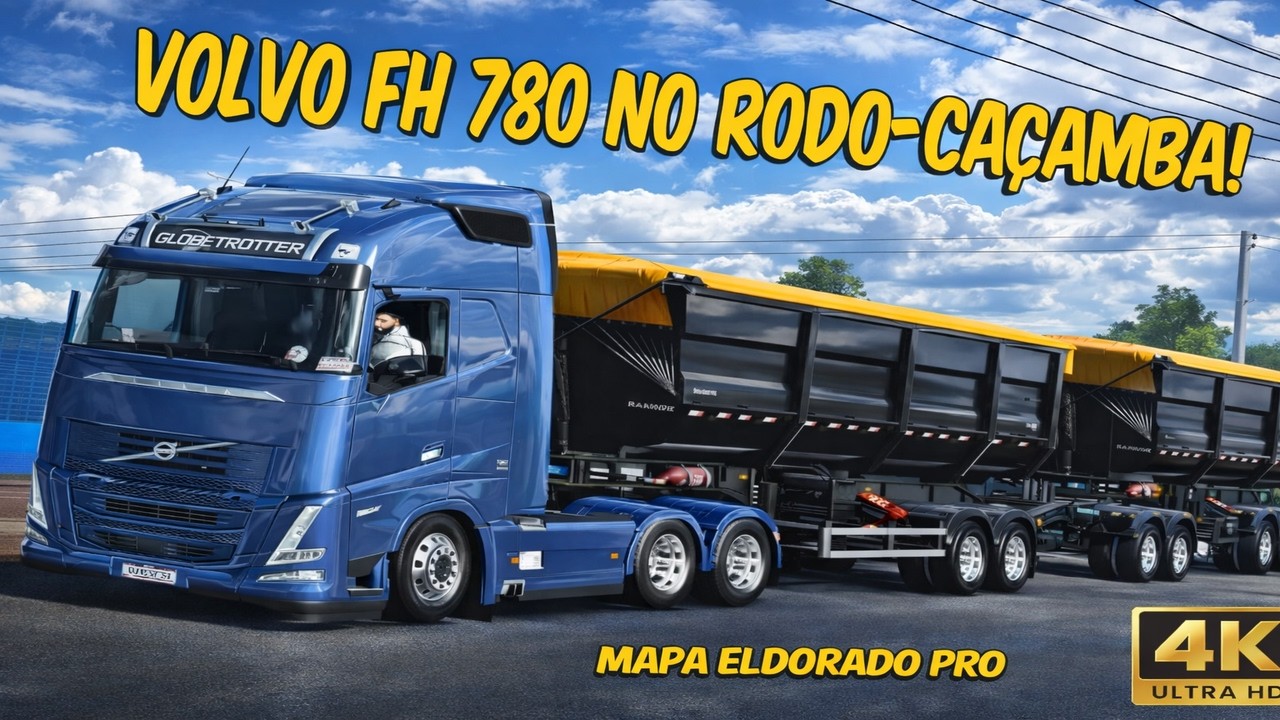 Botei o NOVO VOLVO FH 780 pra Puxar o Rodo-Caçamba no Eldorado Pro! - ETS2 MODS