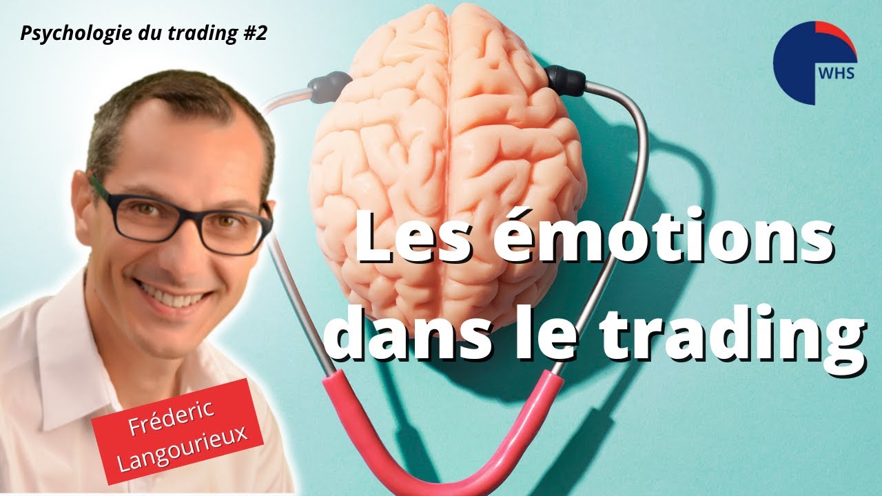 Les émotions dans le trading | Psychologie du trading #2 avec  @fredericLangourieux | WH Selfinvest