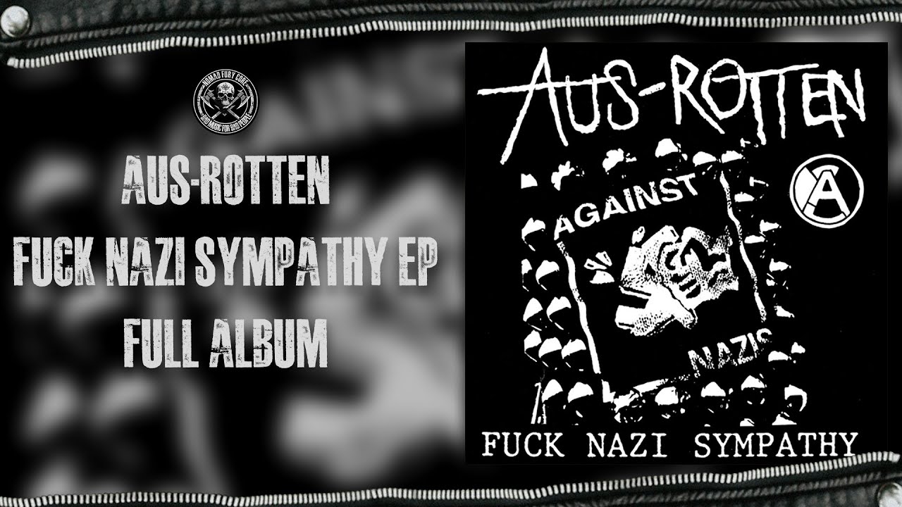 Aus-Rotten - Fuck Nazi Sympathy EP (Full Album)