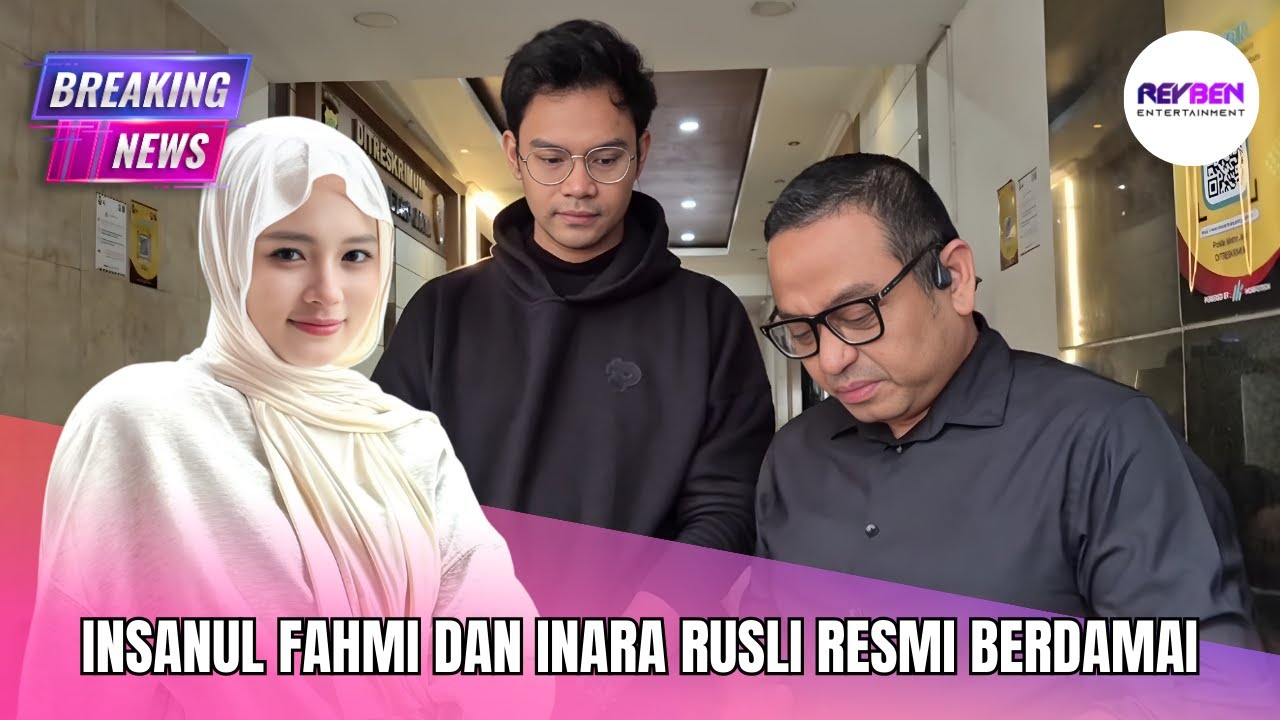 INSANUL FAHMI DAN INARA RUSLI RESMI BERDAMAI