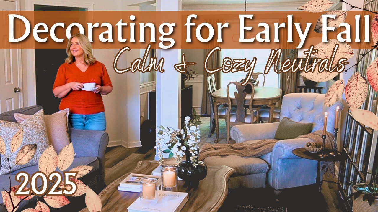 🍂 Early Fall Decorating Ideas 2025  •  Neutral & Cozy Home Décor 🍂