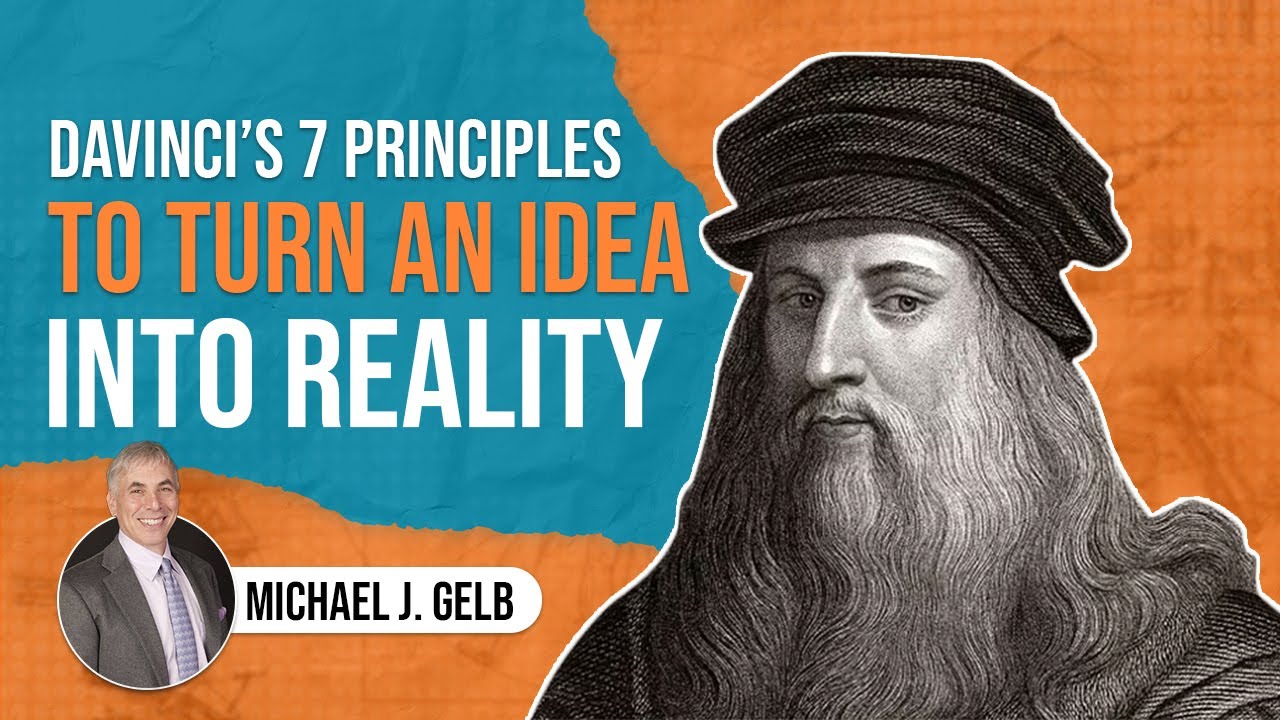 Davinci’s 7 Principles to Turn an Idea into Reality | Curiosity | Micheal J Gelb x Right Selection
