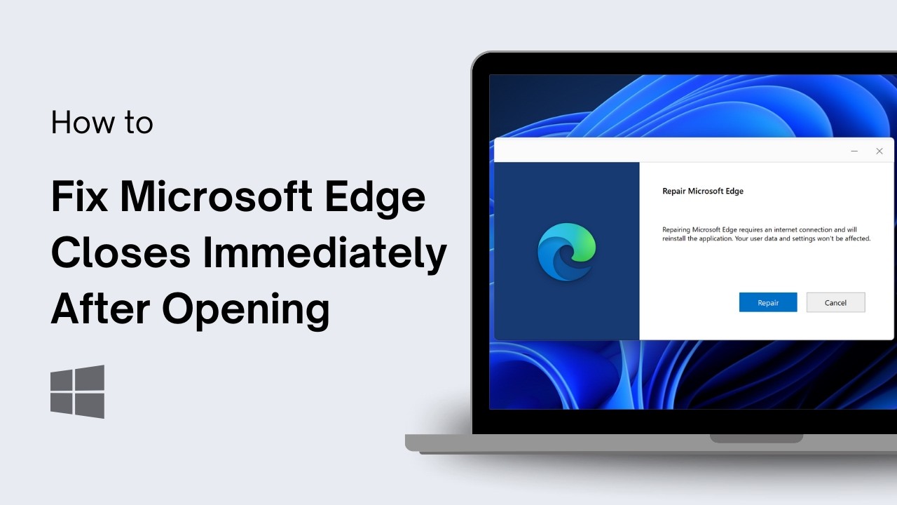 How to Fix Microsoft Edge Closes Immediately After Opening on Windows 11