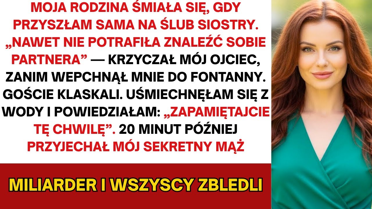Moja rodzina śmiała się, gdy weszłam sama na ślub mojej siostry, 