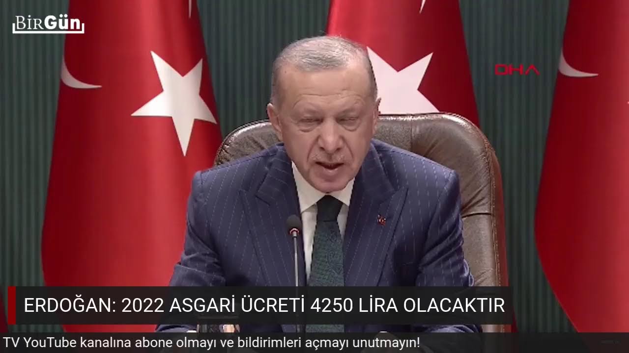 Erdoğan, 2022 Asgari &Uuml;cretini a&ccedil;ıkladı: 4250 TL