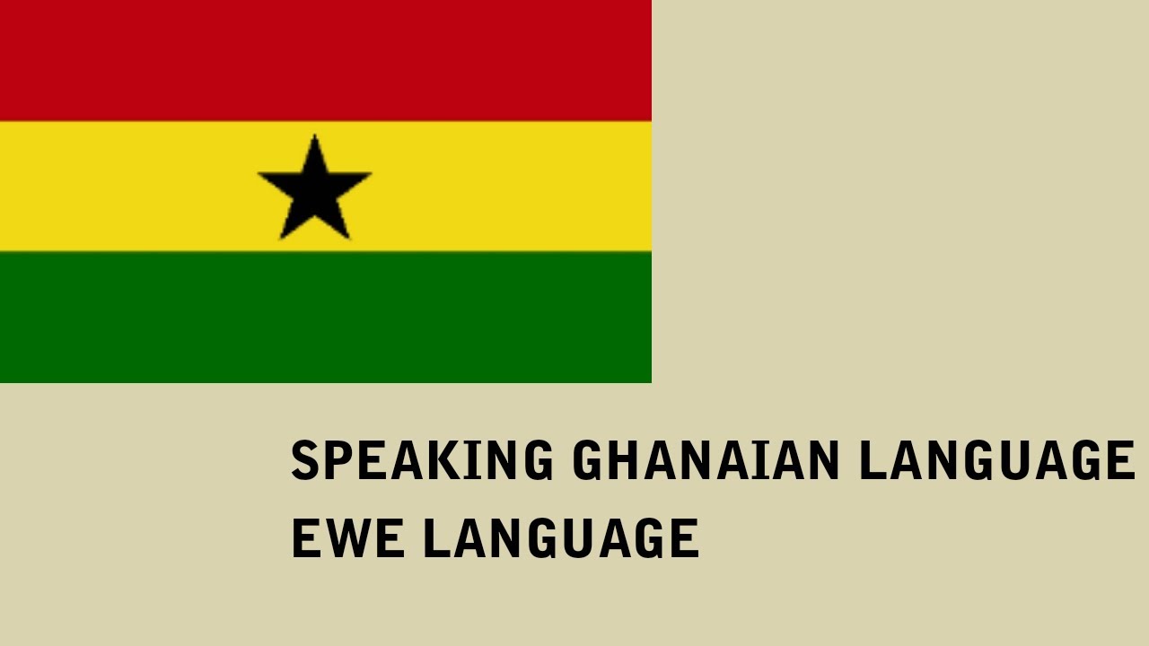 DIALECTS OF EWE | SPEAKING EWE | GHANAIAN LANGUAGE