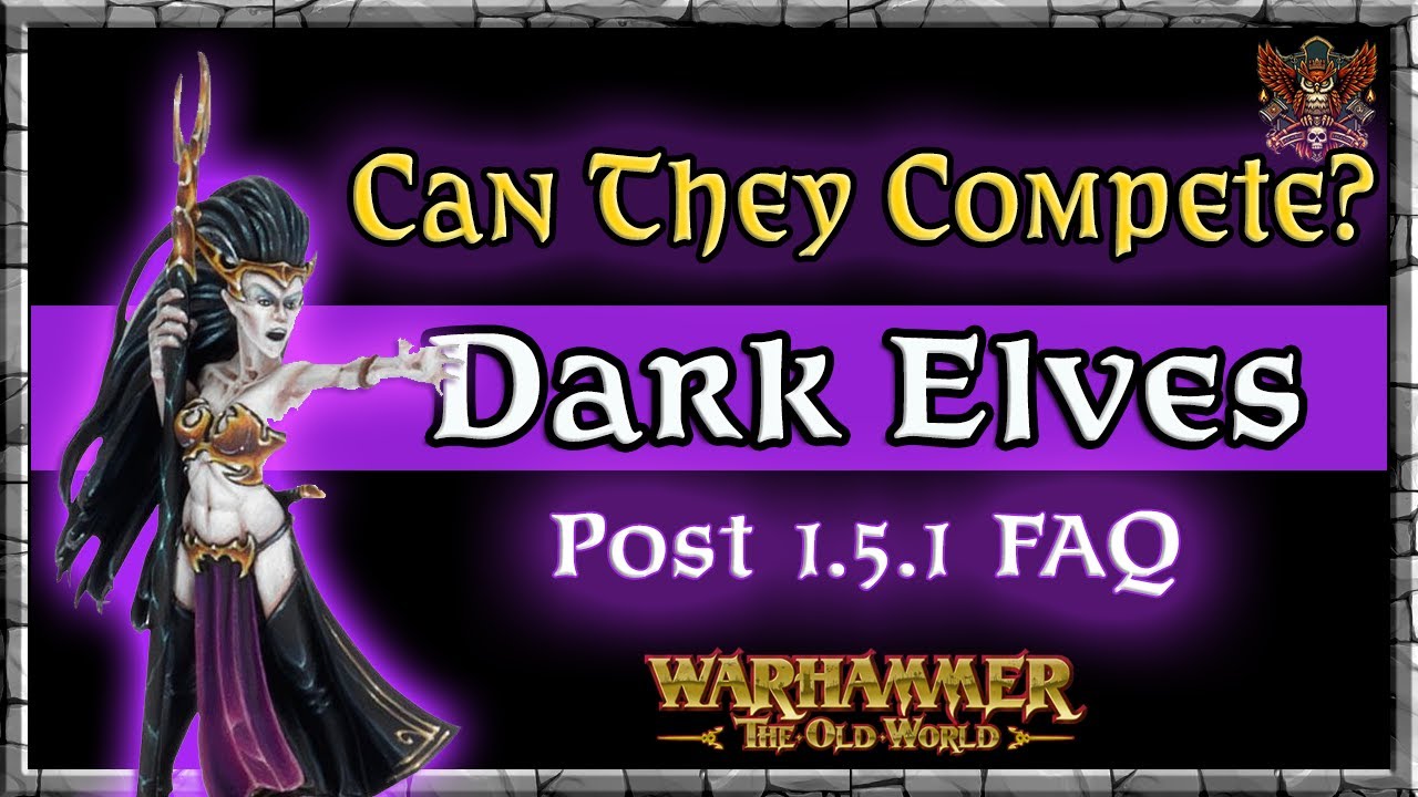 Can they compete? - Dark Elves - Post 1.5.1 FAQ |  Game Meta | Warhammer | Old World Legends Show