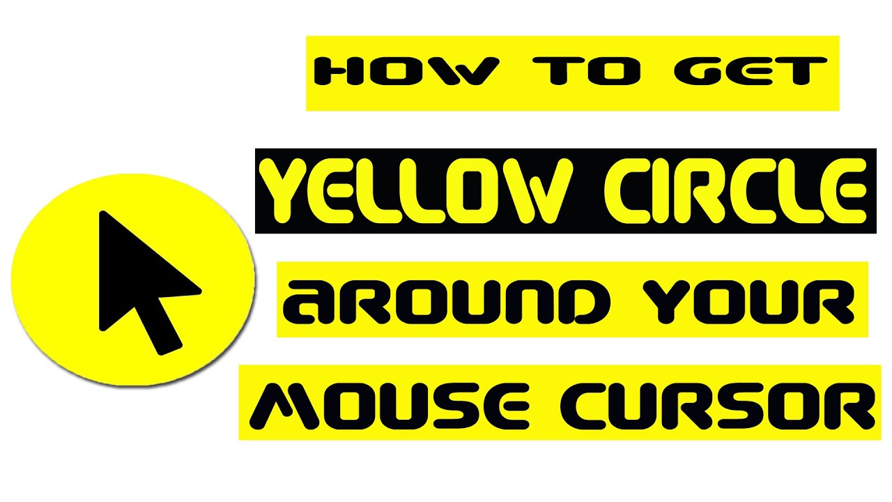 How to Get A Yellow Circle Around Mouse Cursor | Full Tutorial