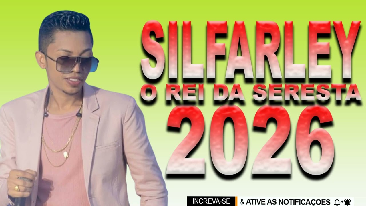 SILFARLEY O REI DA SERESTA 2026 | SERESTA DO REI 2026 | VEM COM A SERESTA SILFARLEY CD NOVO_SERESTA