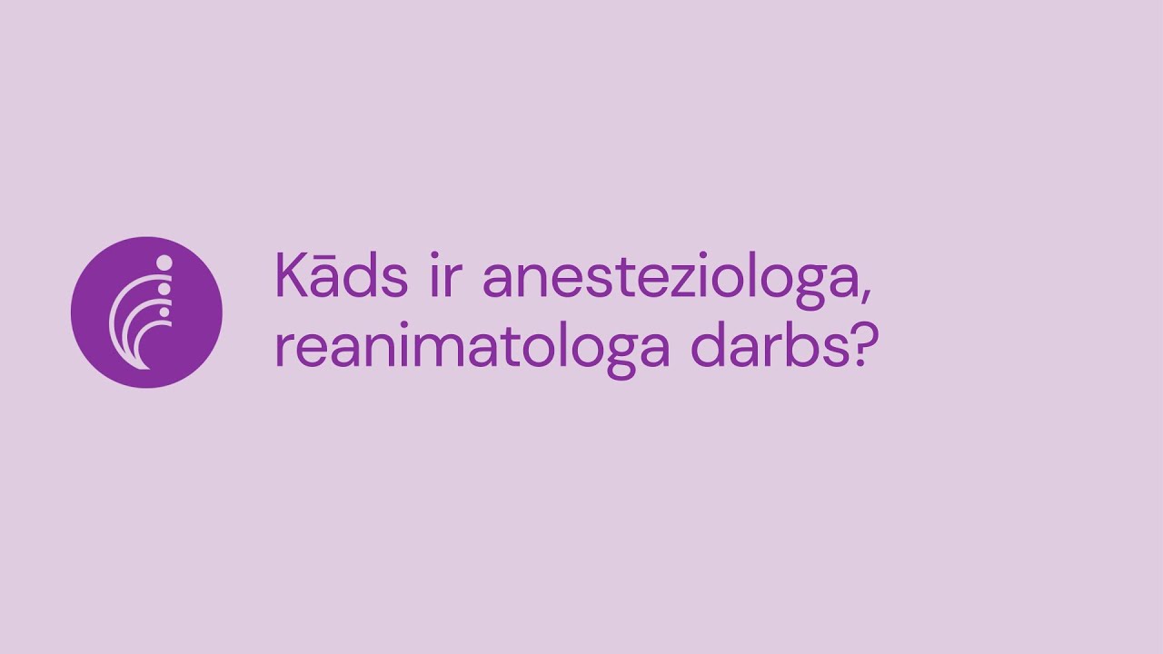 Kāds ir anesteziologa darbs?