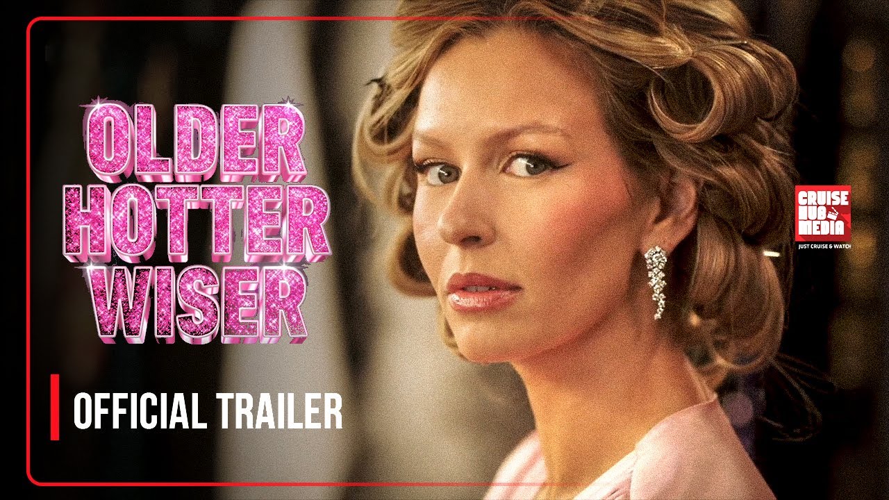 Older, Hotter, Wiser Official Trailer 2025