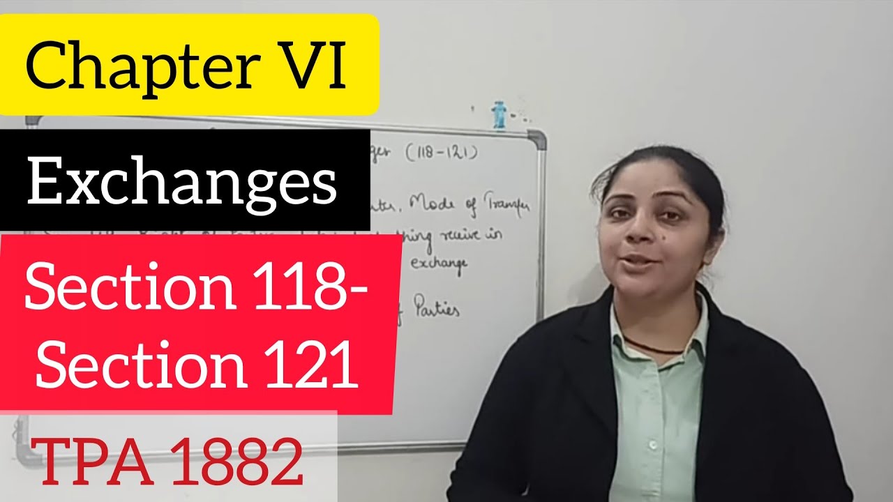 Exchange in Transfer of Property Act, 1882 || Section 118-Section 121 || #archnasukhija