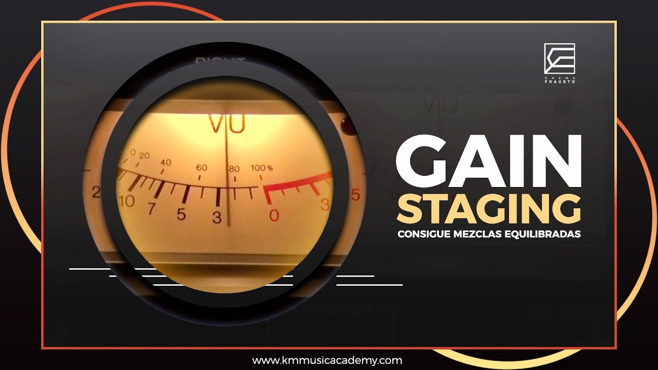 CONSIGUE MEZCLAS EQUILIBRADAS Y SIN SATURACION // GAIN STAGING // ESTRUCTURA DE GANANCIA
