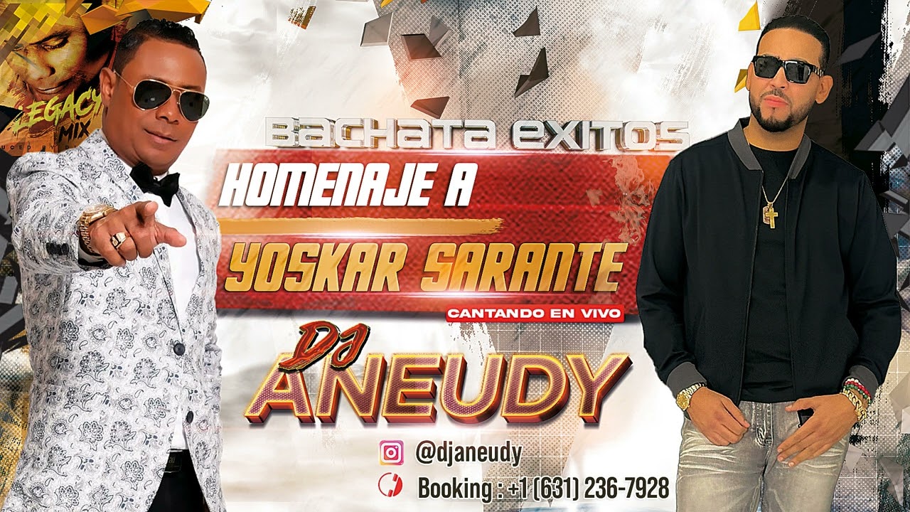 Homenaje @yoskarsaranterd@ Yoskar Sarante  Bachata mix Cantando En Vivo - DJ ANEUDY {EL GIGANTE}
